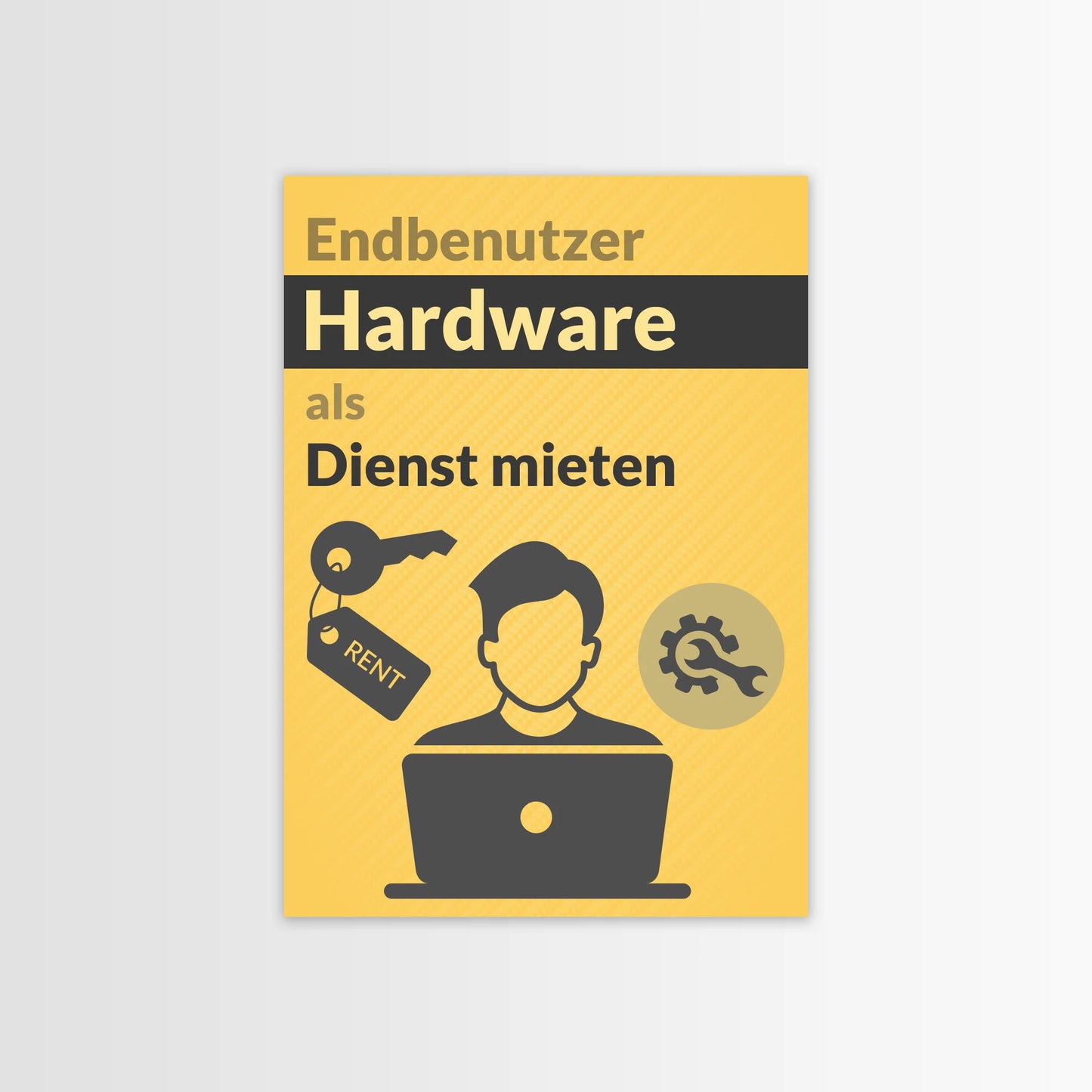 Endbenutzer Hardware als Dienst mieten