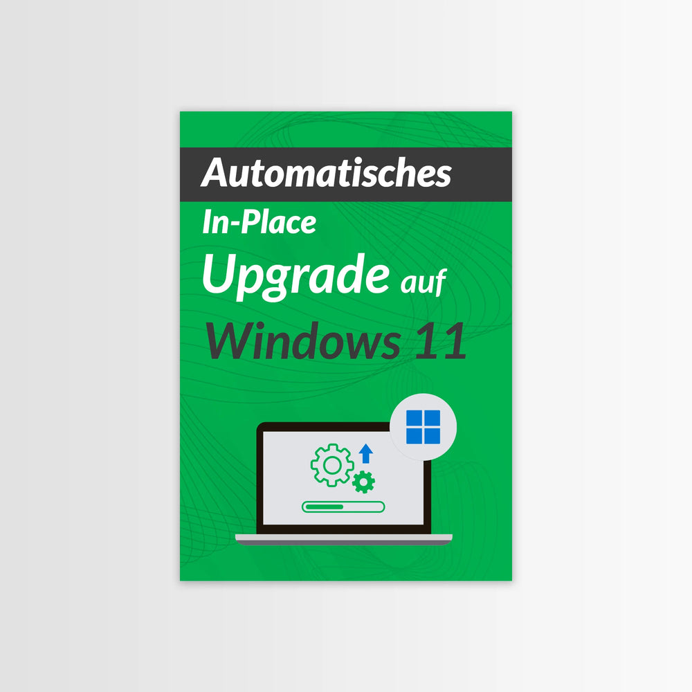 
                  
                    Automatisches In-Place-Upgrade auf Windows 11
                  
                