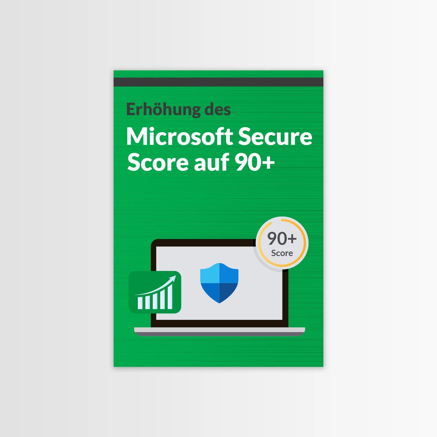 
                  
                    Erhöhung des Microsoft Secure Score auf 90+  
                  
                