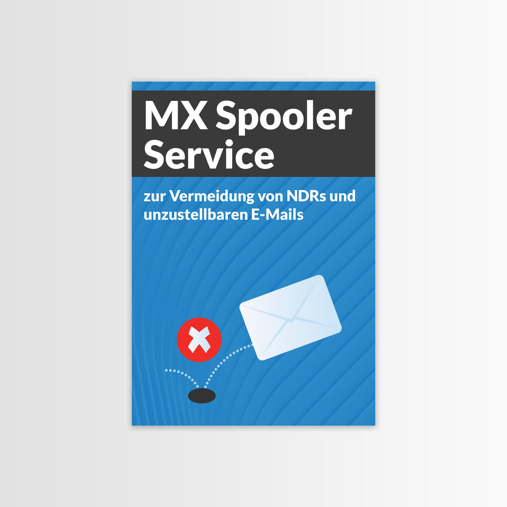 MX Spooler Service zur Vermeidung von NDRs und unzustellbaren E-Mails
