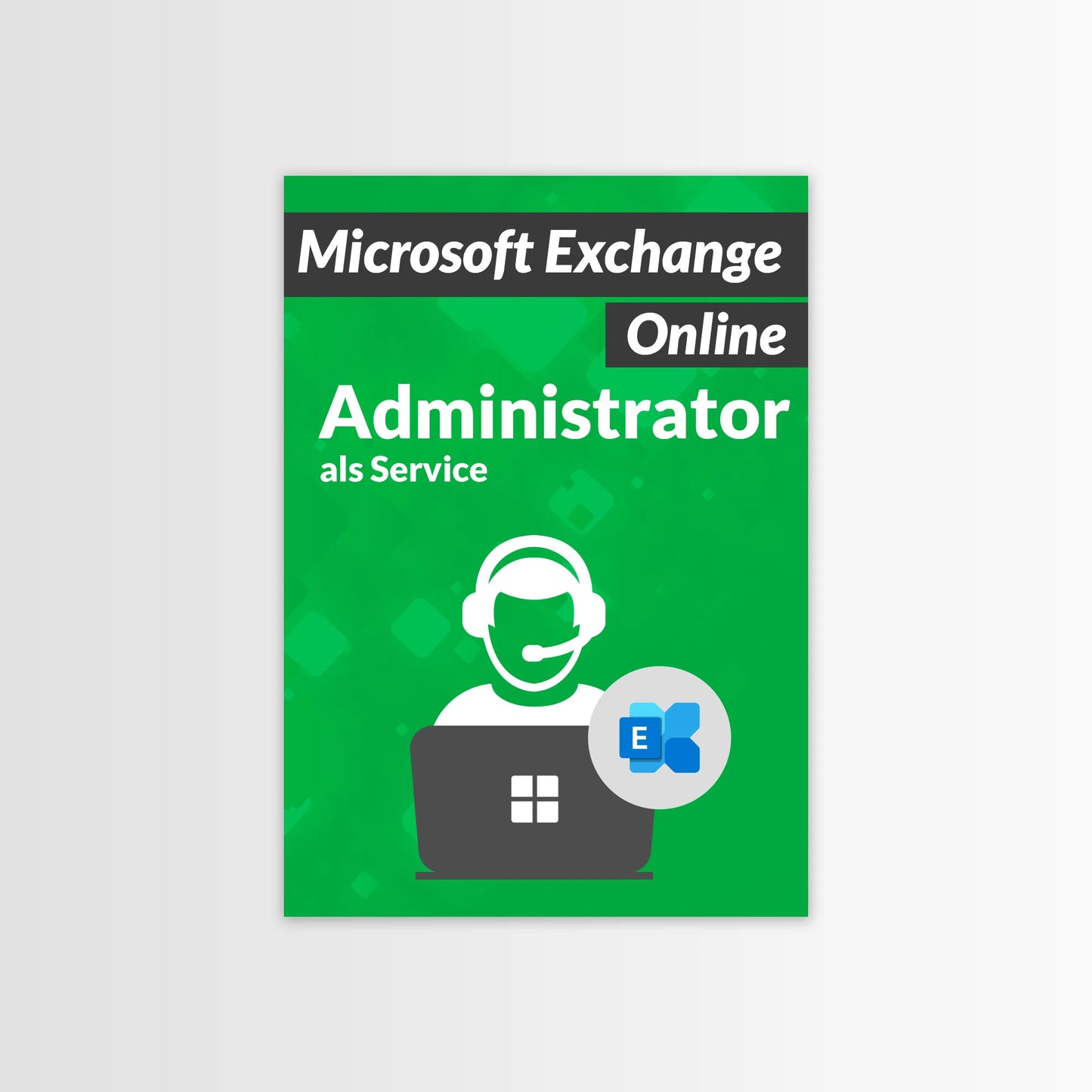 
                  
                    Microsoft Exchange Online Administrator als Service
                  
                