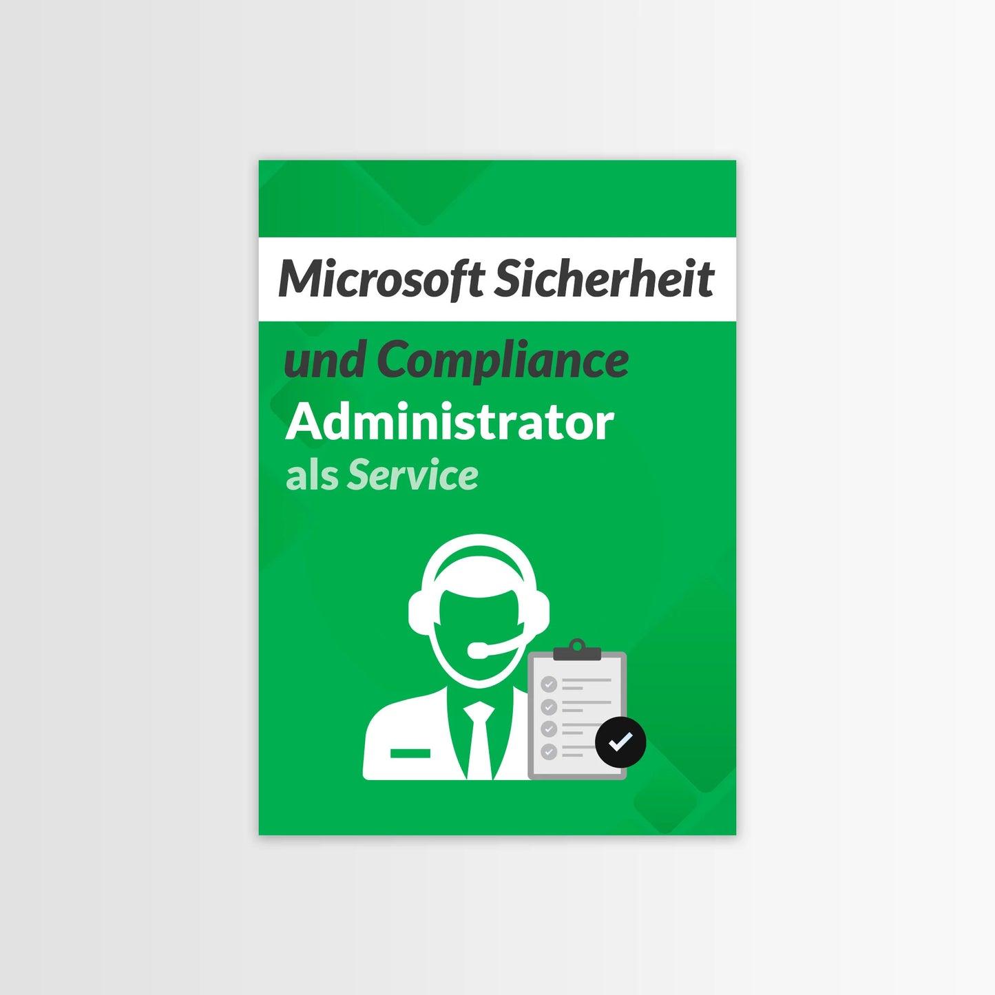 
                  
                    Microsoft Sicherheit und Compliance Administrator als Service
                  
                